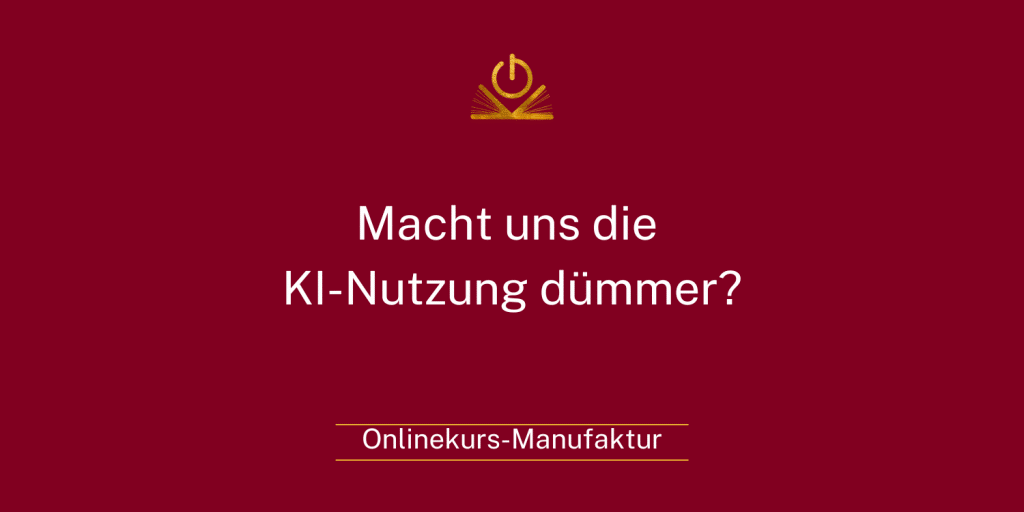 Macht KI uns alle doof?
