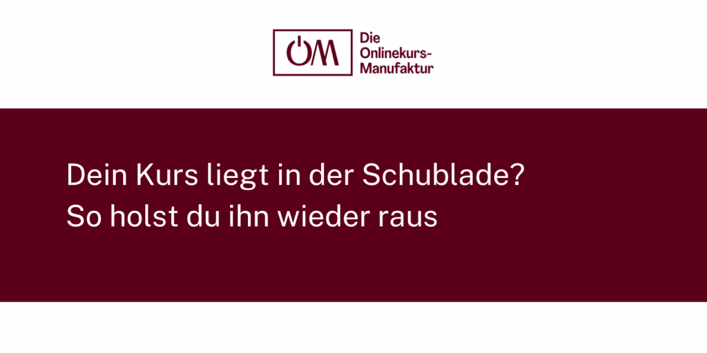 Onlinekurs überarbeiten: Wann es sinnvoll ist und wie du am besten vorgehst