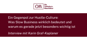 Slow Business: Wie du dein Business so führst, dass es zu deinem Leben passt - Interview mit Karin Graf-Kaplaner